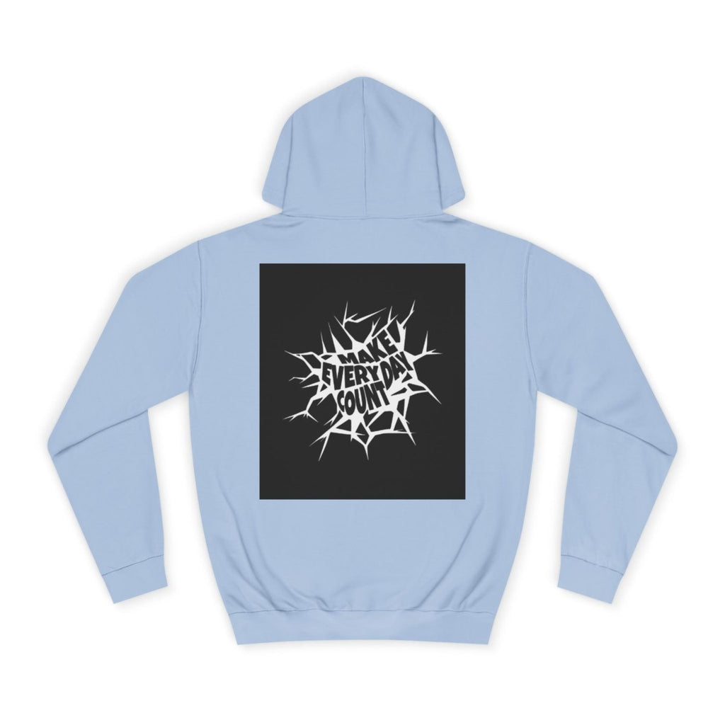 Every Day Count College Hoodie | Motivational Sweatshirt for Students - LUXURY LEGEND
