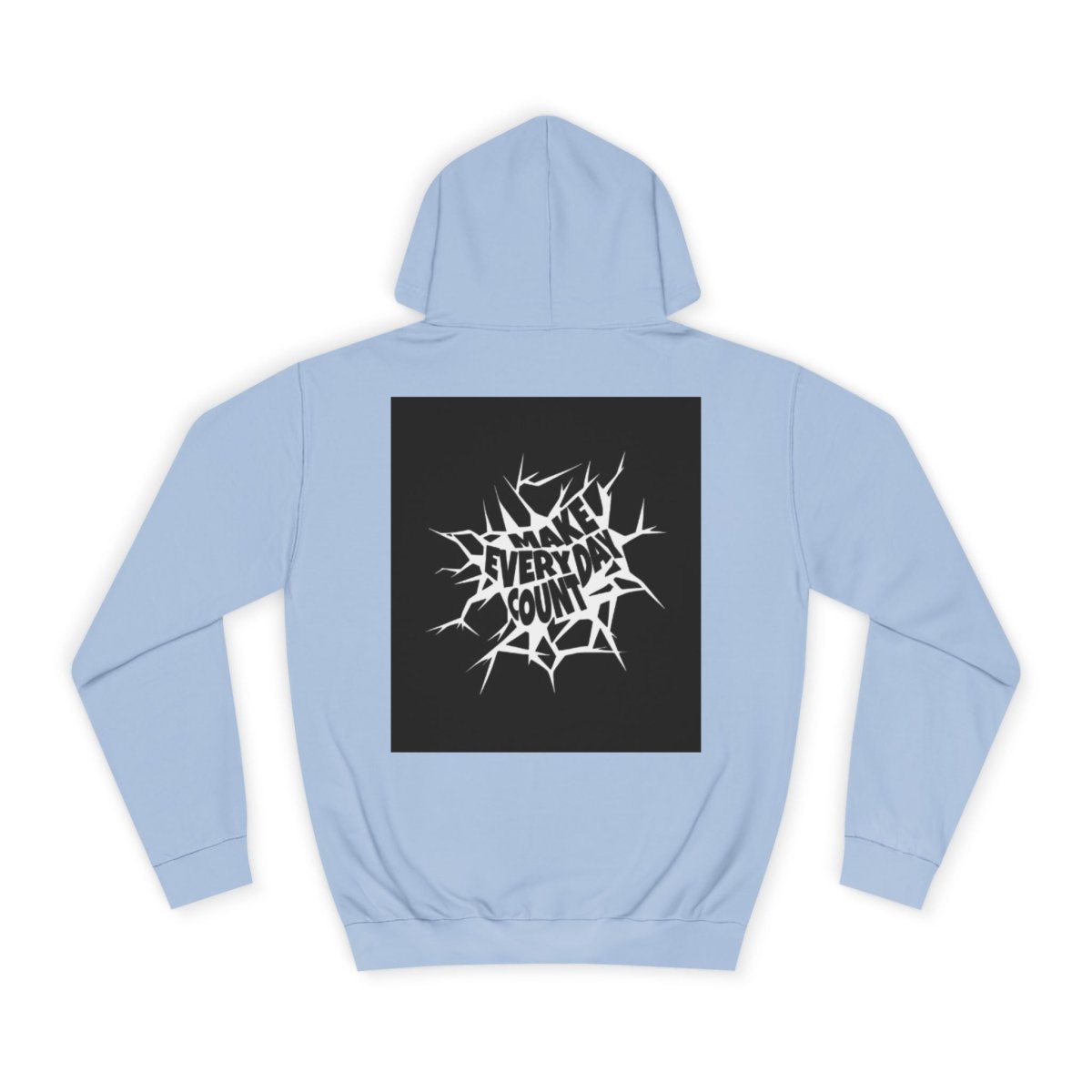 Every Day Count College Hoodie | Motivational Sweatshirt for Students - LUXURY LEGEND